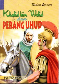 Image of Khalid Bin Walid dan Perang Uhud