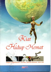 Image of Kiat Hidup Hemat : Hemat Pemakaian Listrik, Bahan Bakar dan Air