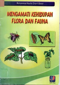 Image of Mengamati Kehidupan Flora dan Fauna
