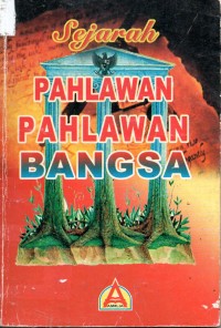 Image of Sejarah Pahlawan Pahlawan Bangsa