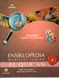 Image of Ensiklopedia Mukjizat Ilmiah Al - Qur'an 6 : Fakta Sains Modern atas Ayat - Ayat Al-Qur'an ( Keajaiban Darah dan Jantung )